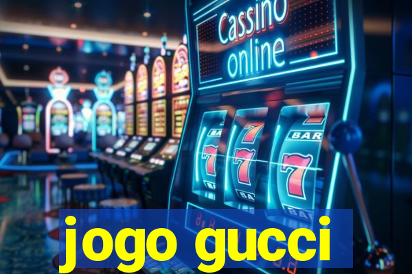 jogo gucci